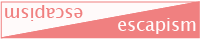 http://escapism.nukenin.jp/images/banner.png